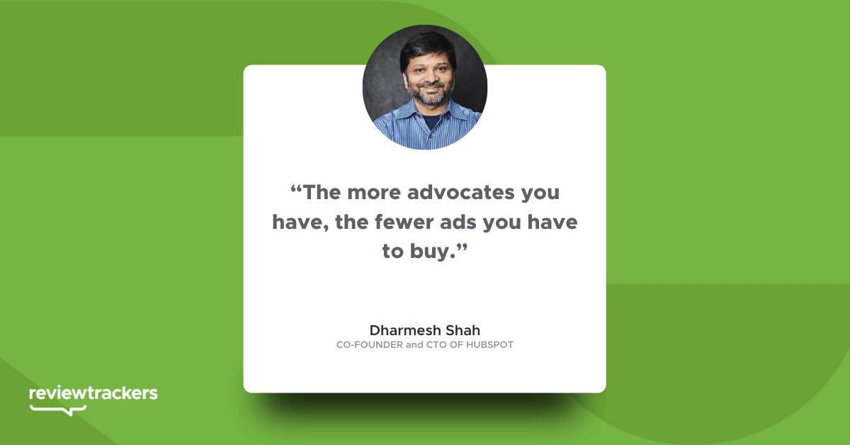 “The more advocates you have, the fewer ads you have to buy.”
